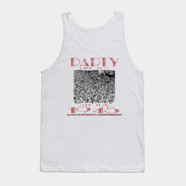 Party Like It's 1945 Tank Top by TenomonMalke